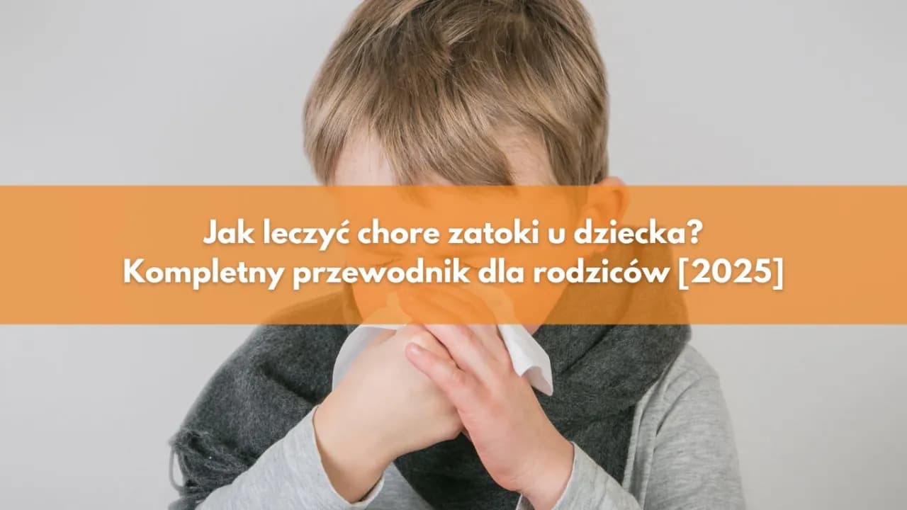 Skuteczne sposoby na zatoki dla dziecka – porady i doświadczenia rodziców