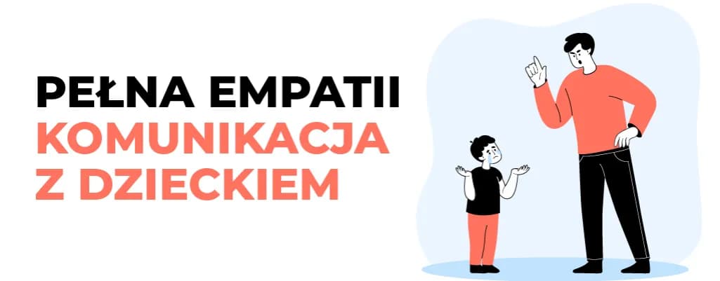 O czym rozmawiać z dzieckiem, aby wzmocnić jego emocje i zaufanie